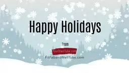 Beautiful Holidays and Awesome New Year from YourTownTube and FitFabAndWellTube