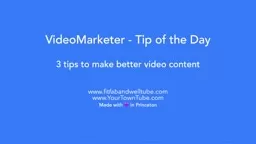 3 tips to make better video content