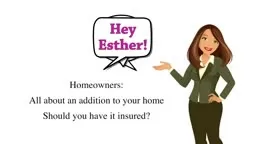 ESTIRINC. An addition to your home - should you have it insured?