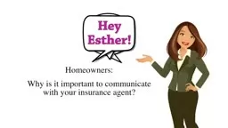 Hey Esther! Owners - Why is it important to communicate with your insurance agent?