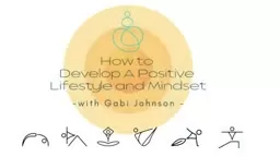 #5 How to develope positive lifestyle & mindset