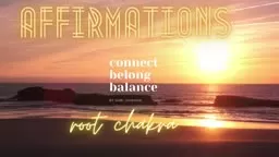 Affirmations - Root Chakra