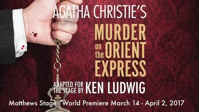 Murder on the Orient Express Preview - McCarter Theatre