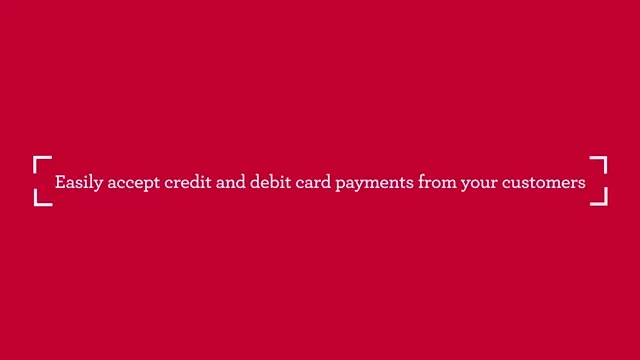 Easily accept credit and debit card payments from your customers