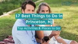17 Best Things to Do in Princeton, NJ