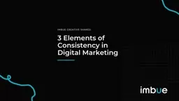 3 elements of consistency for your digital marketing!