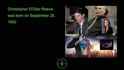 Who was Christopher Reeve, Superman? Who was Dana Morosini?
