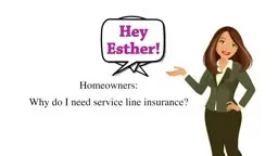 Hey Esther! Why do I need to add service line to my homeowner insurance?