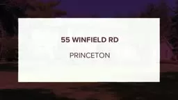 55 WINFIELD RD PRINCETON- NJ 08540