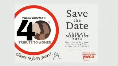 YWCA Princeton 40th Annual Tribute to Women March 1, 2024 Marriott Forrestal 6 PM