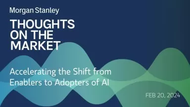 Morgan Stanley Accelerating the Shift from Enablers to Adopters of AI