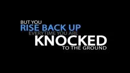Motivation - Overcoming Adversity.