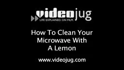 How to Clean Your Microwave With a Lemon.
