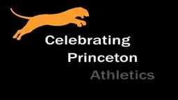 Princeton Athletics - Celebrate Princeton Ahtletics