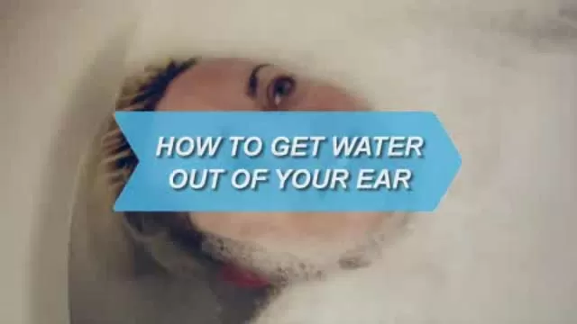 How to Get Water Out of Your Ear.