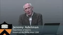 HistoryOfTheWorld since 1300, Princeton's Jeremy Adelman