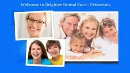 DentistryPrincetonNJ - Brighter Dental Care
